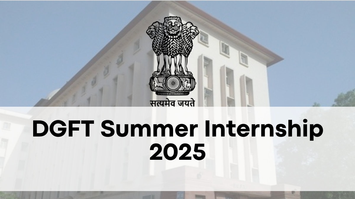 DGFT Summer Internship 2025 – Earn Rs 10K Stipend & Apply Before April Deadline!