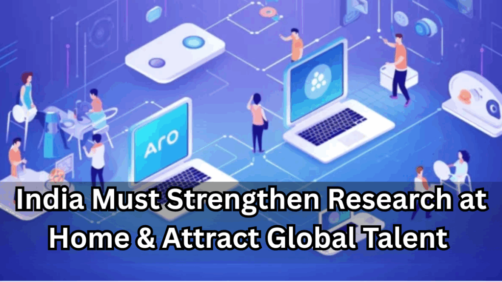 India Must Strengthen Research at Home