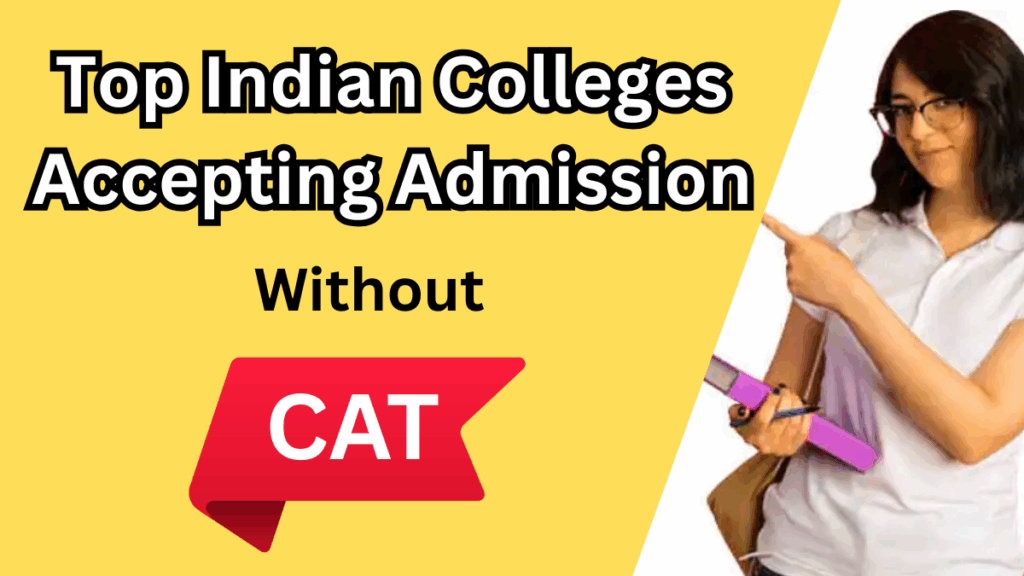 MBA Without CAT – Top Indian Colleges Accepting Direct Admission in 2025