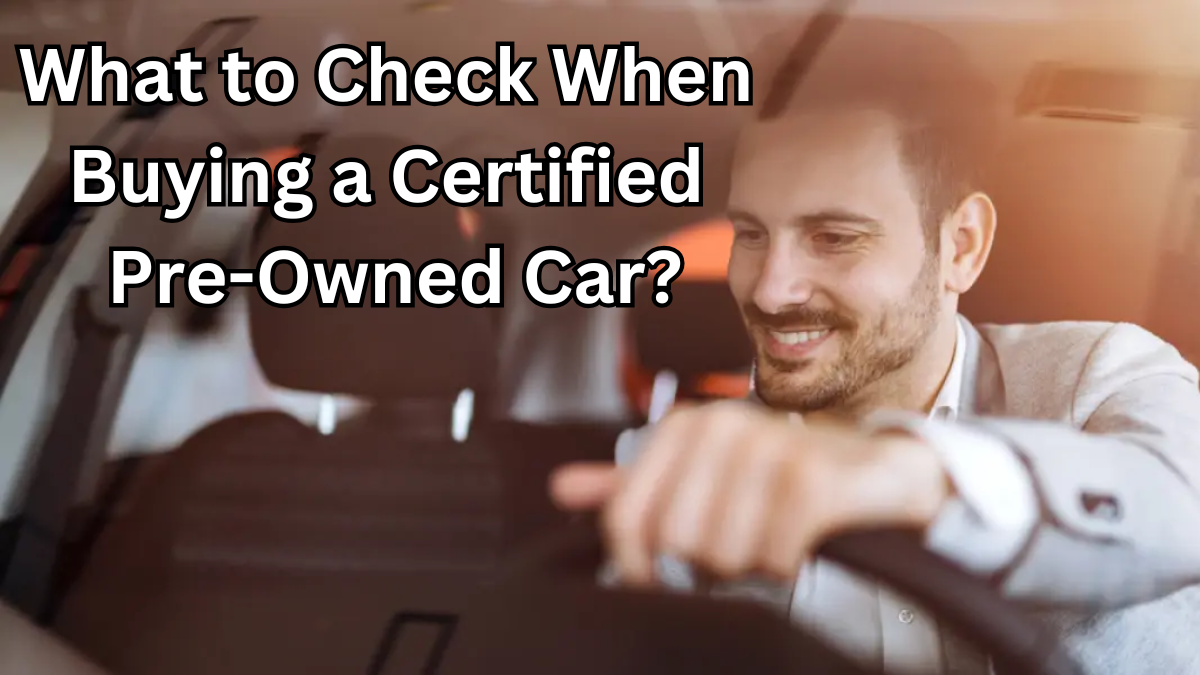 What to Check When Buying a Certified Pre-Owned Car?