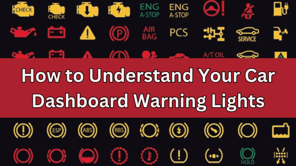 How to Understand Your Car Dashboard Warning Lights?