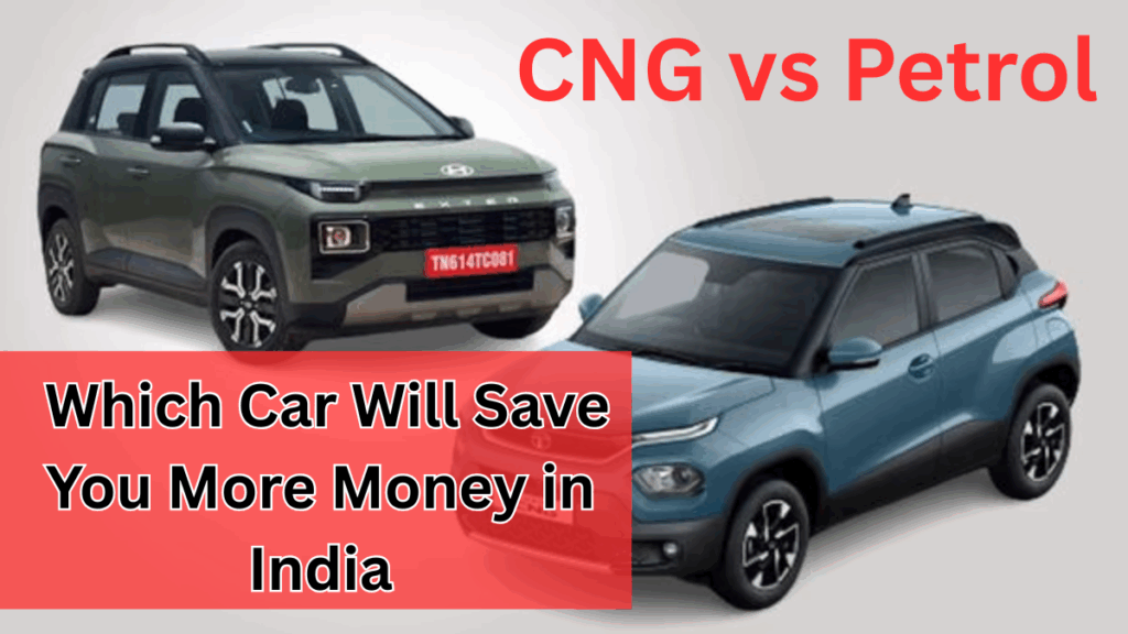 CNG vs Petrol in 2025: Which Car Will Save You More Money in India?