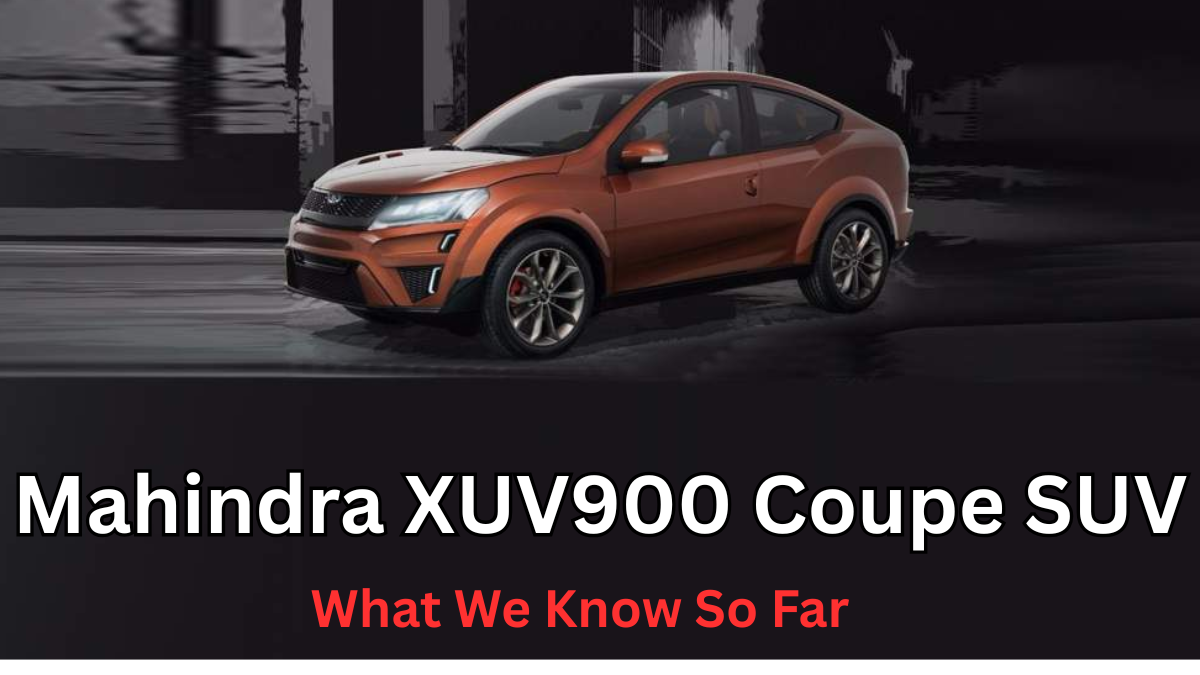 Mahindra XUV900 Coupe SUV – What We Know So Far