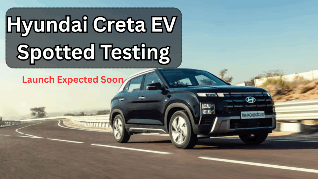 Hyundai Creta EV Spotted Testing – India Launch Expected Soon