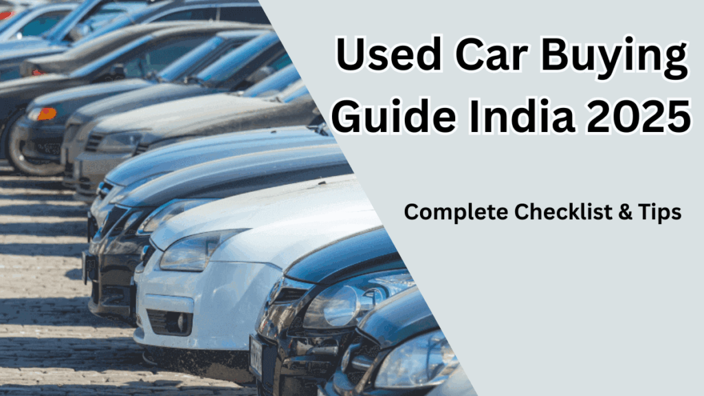 Used Car Buying Guide India 2025 – Complete Checklist & Tips