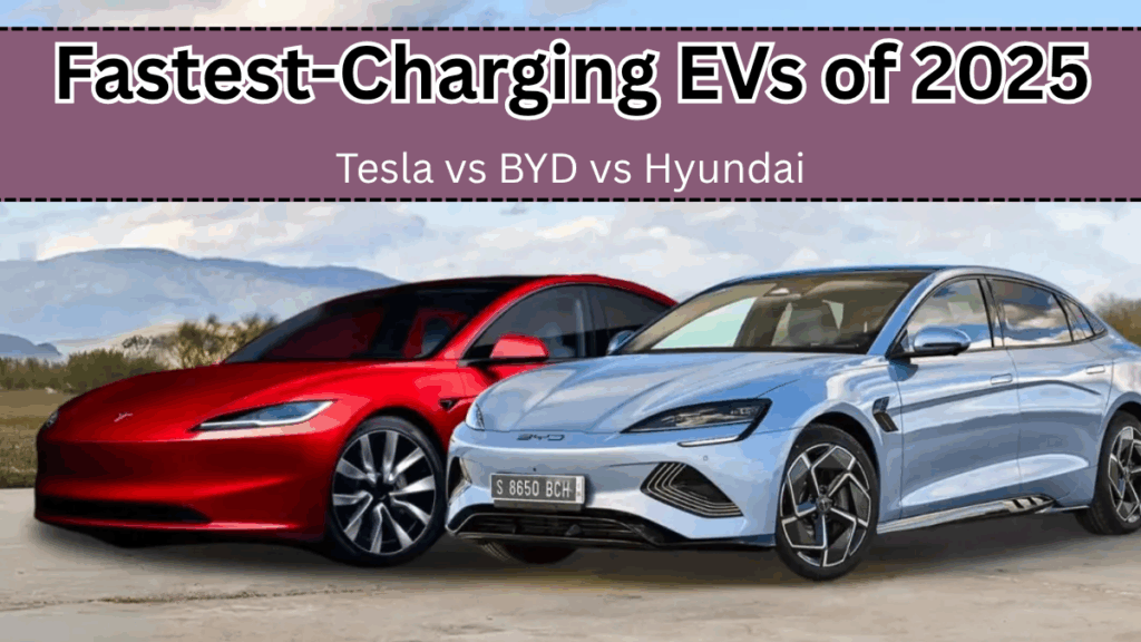 Fastest-Charging EVs of 2025 – Tesla vs BYD vs Hyundai