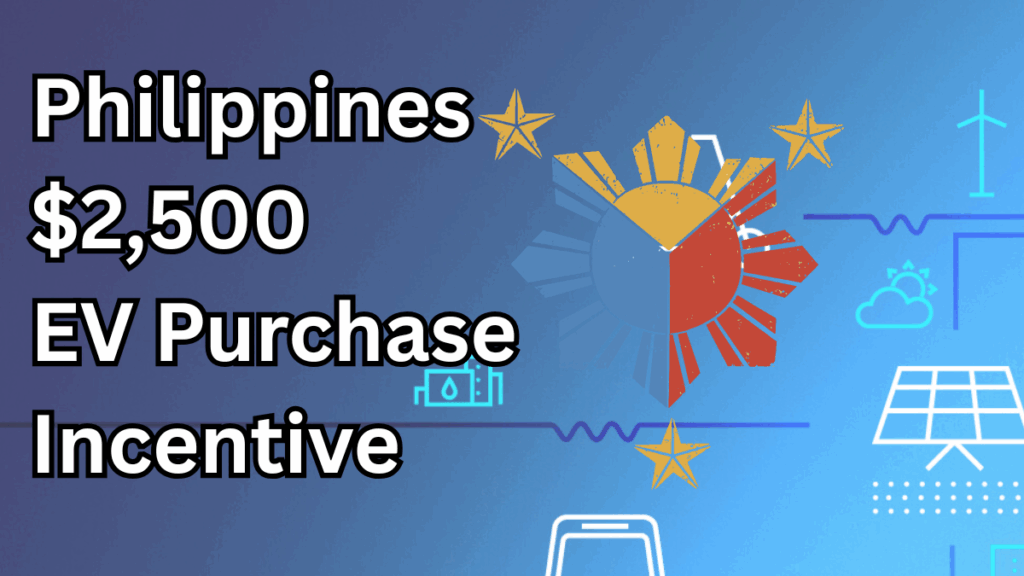 Philippines $2,500 EV Purchase Incentive 2025 – Government Expands Program