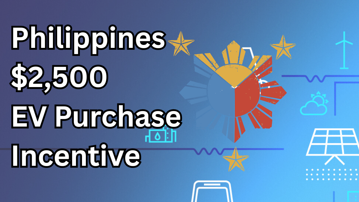 Philippines $2,500 EV Purchase Incentive 2025 – Government Expands Program