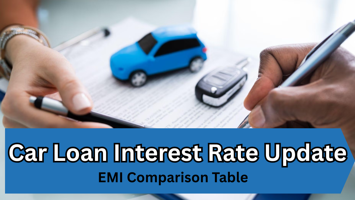 Car Loan Interest Rate Update for July 2025 – EMI Comparison Table