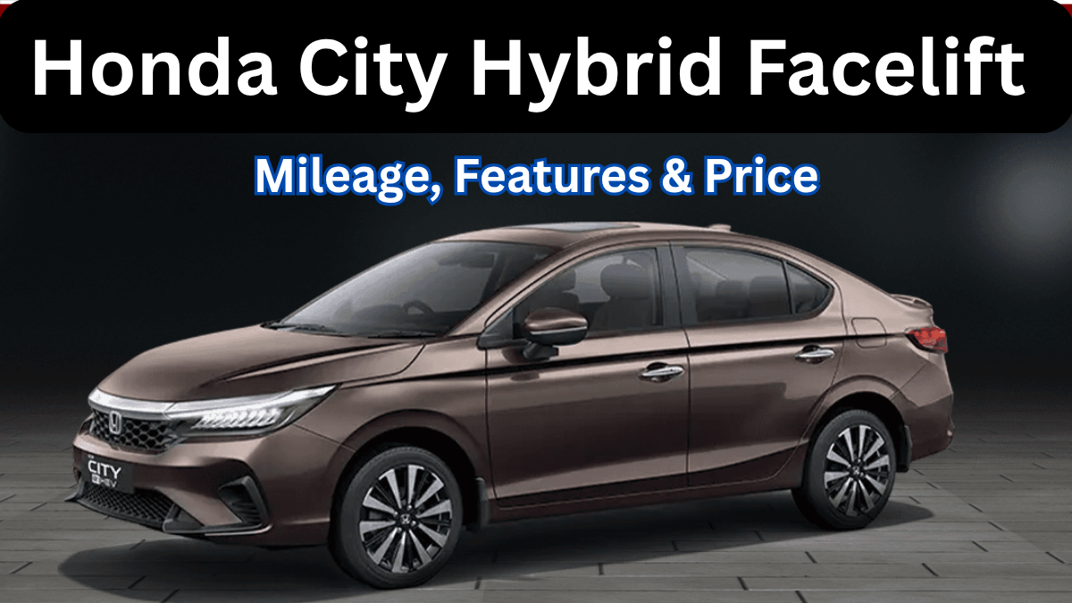 Honda City Hybrid 2025 Facelift Unveiled – Mileage, Features & Price