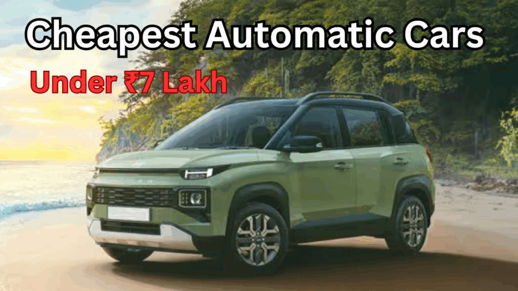 Cheapest Automatic Cars in India Under ₹7 Lakh – 2025 List